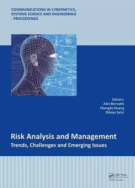 Risk Analysis and Management - Trends, Challenges and Emerging Issues: Proceedings of the 6th International Conference on Risk Analysis and Crisis Res by Ales Bernatik
