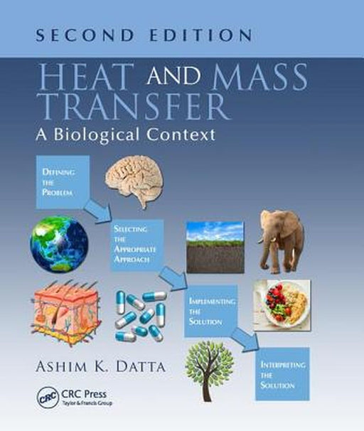 Heat and Mass Transfer: A Biological Context, Second Edition by Ashim K. Datta