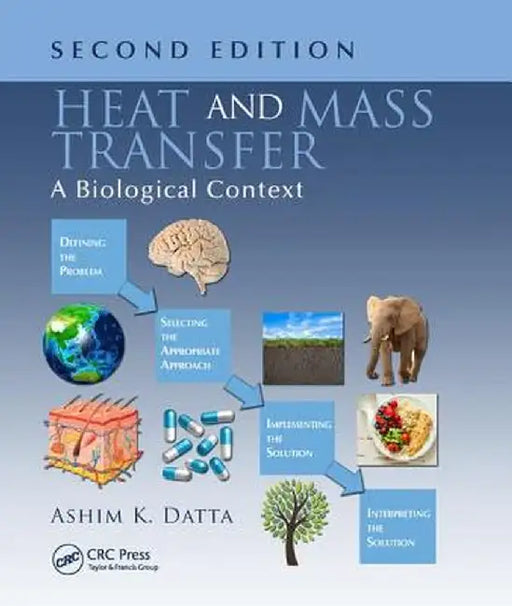 Heat and Mass Transfer: A Biological Context, Second Edition by Ashim K. Datta