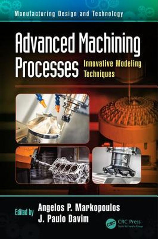 Advanced Machining Processes by Markopoulos