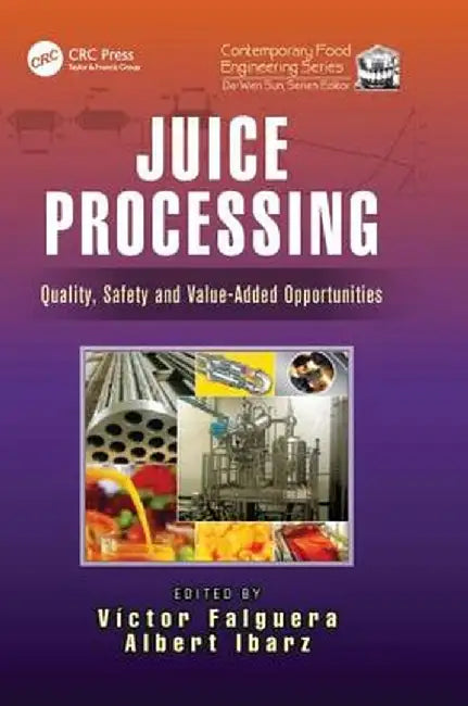 Juice Processing: Quality, Safety and Value-Added Opportunities by Victor Falguera