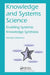 Knowledge and Systems Science: Enabling Systemic Knowledge Synthesis by Yoshiteru Nakamori