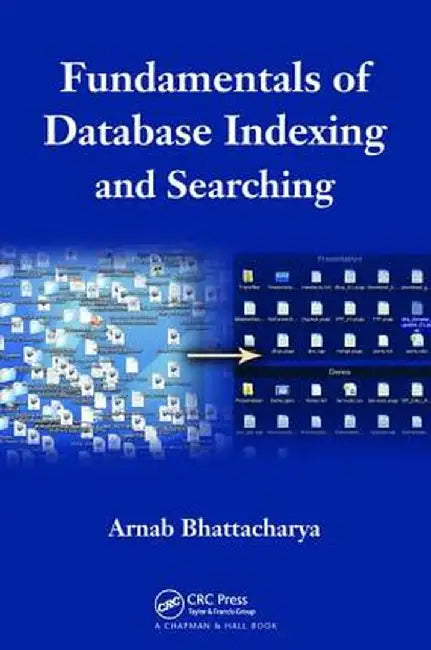 Fundamentals of Database Indexing and Searching by Arnab Bhattacharya