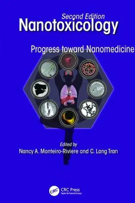 Nanotoxicology: Progress Toward Nanomedicine by Nancy A Monteiro-Riviere