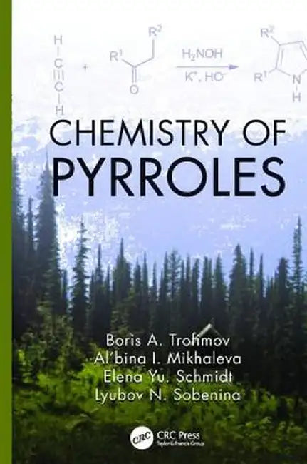 Chemistry of Pyrroles by Boris A. Trofimov