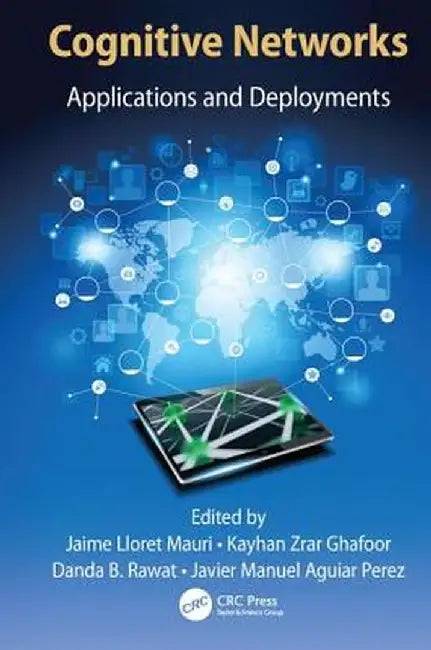 Cognitive Networks: Applications and Deployments by Jaime Lloret Mauri