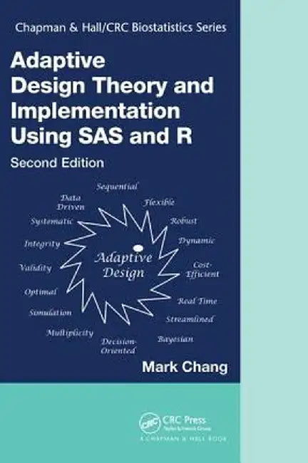 Adaptive Design Theory and Implementation Using SAS and R by Mark Chang