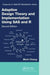 Adaptive Design Theory and Implementation Using SAS and R by Mark Chang