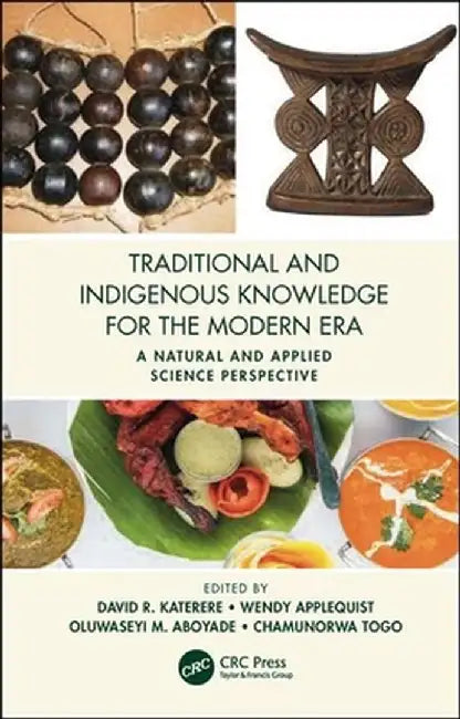 Traditional and Indigenous Knowledge Systems in the Modern Era by David R. Katerere