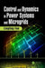 Control and Dynamics in Power Systems and Microgrids by Lingling Fan