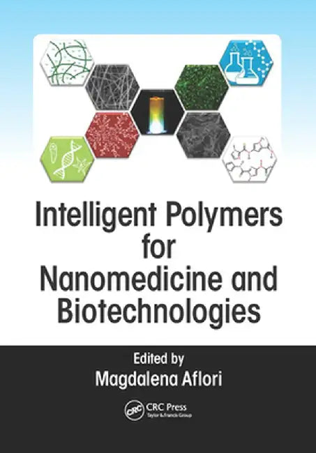 Intelligent Polymers for Nanomedicine and Biotechnologies by Magdalena Aflori