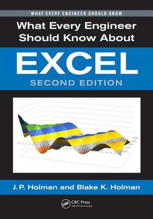 What Every Engineer Should Know About Excel by Holman, J. P., Blake K. Holman