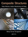 Composite Structures: Design, Mechanics, Analysis, Manufacturing, and Testing by Manoj Kumar Buragohain
