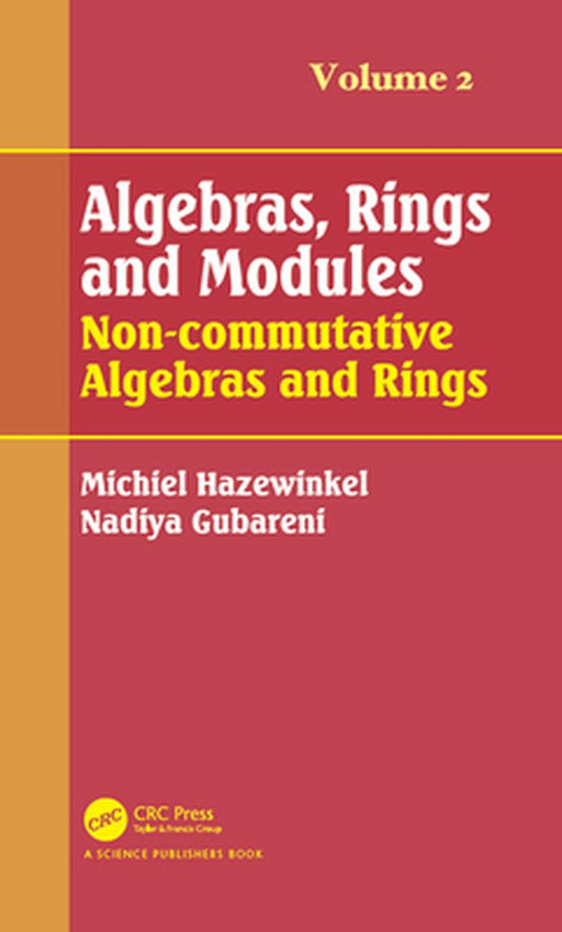 Algebras, Rings and Modules, Volume 2: Non-Commutative Algebras and Rings by Michiel Hazewinkel