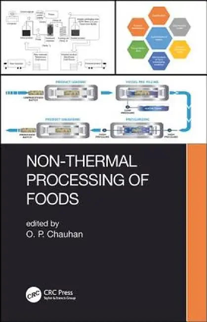 Non-thermal Processing of Foods by O. P. Chauhan