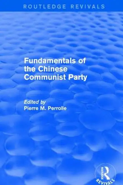 Fundamentals of the Chinese Communist Party by Pierre Perrolle