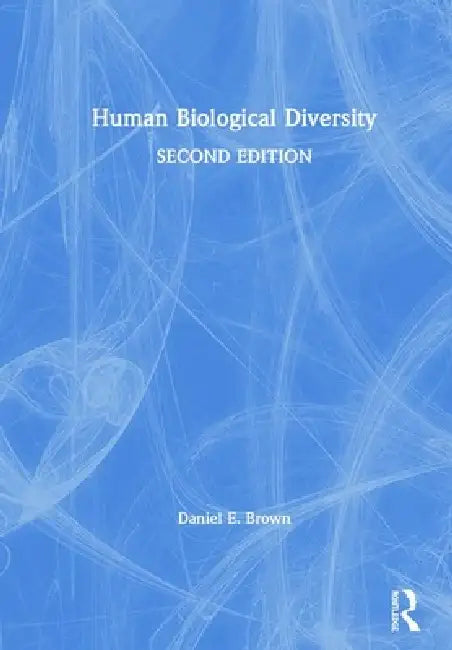 Human Biological Diversity by Daniel E. Brown