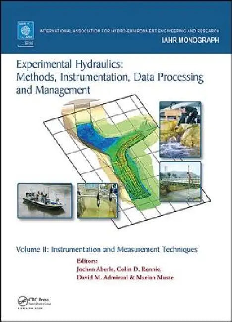 Experimental Hydraulics: Methods, Instrumentation, Data Processing and Management: Instrumentation and Measurement Techniques by Jochen Aberle