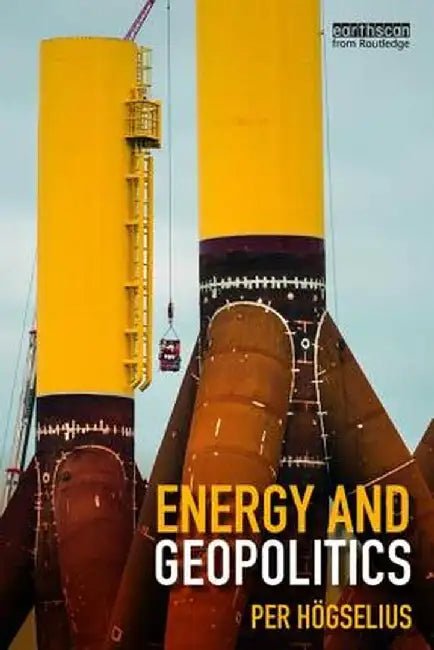 Energy and Geopolitics by Per Högselius