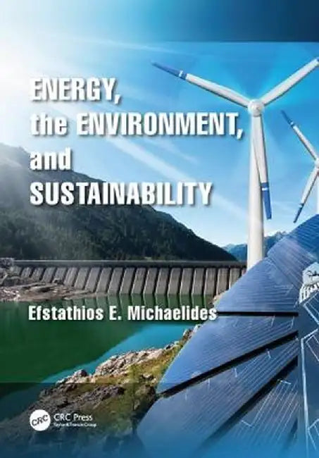 Energy, the Environment, and Sustainability by Efstathios E. Michaelides