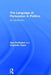 The Language of Persuasion in Politics: An Introduction by Alan Partington