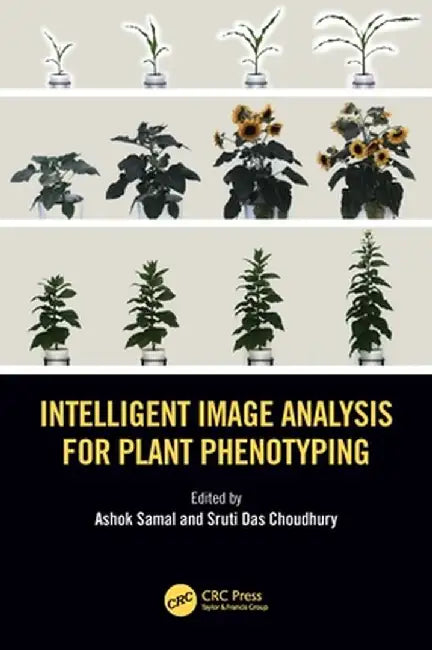 Intelligent Image Analysis for Plant Phenotyping by Ashok Samal