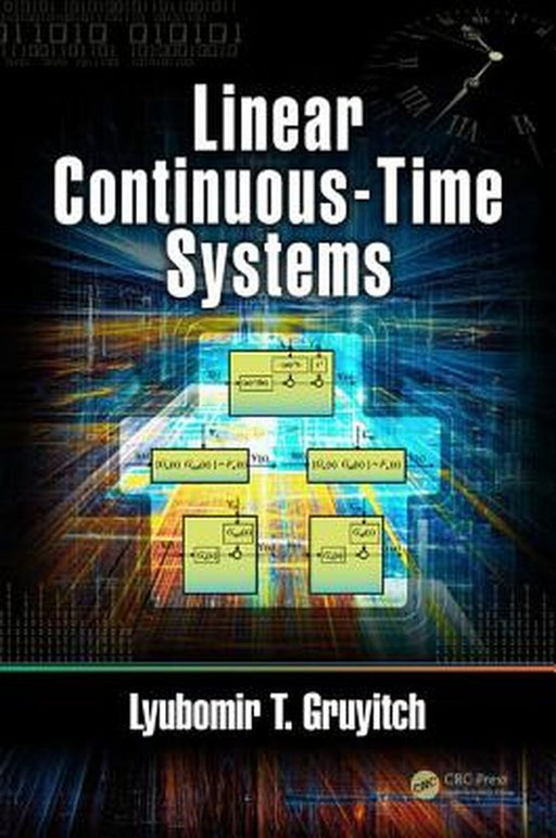 Linear Continuous-Time Systems by Lyubomir T. Gruyitch