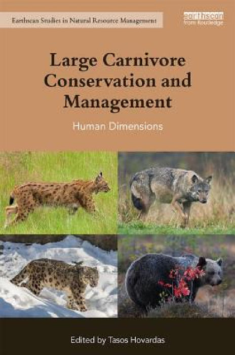 Large Carnivore Conservation and Management: Human Dimensions by Tasos Hovardas
