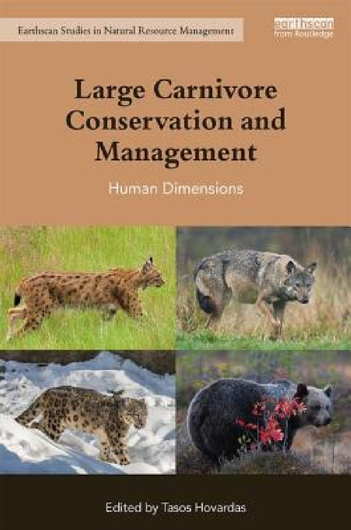 Large Carnivore Conservation and Management: Human Dimensions by Tasos Hovardas