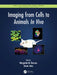Imaging from Cells to Animals in Vivo by Margarida Barroso