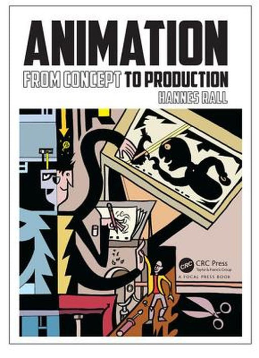 Animation: From Concept to Production by Hannes Rall