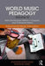 World Music Pedagogy, Volume IV: Instrumental Music Education by Mark Montemayor