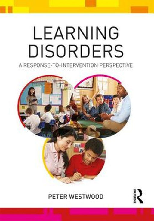 Learning Disorders: A Response-To-Intervention Perspective by Peter Westwood