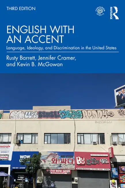 English with an Accent: Language Ideology and Discrimination in the United States by Lippi-Green