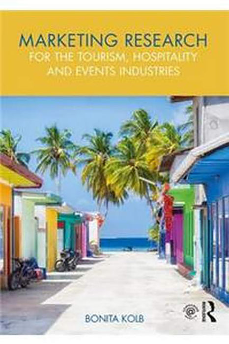 Marketing Research for the Tourism Hospitality and Events Industries