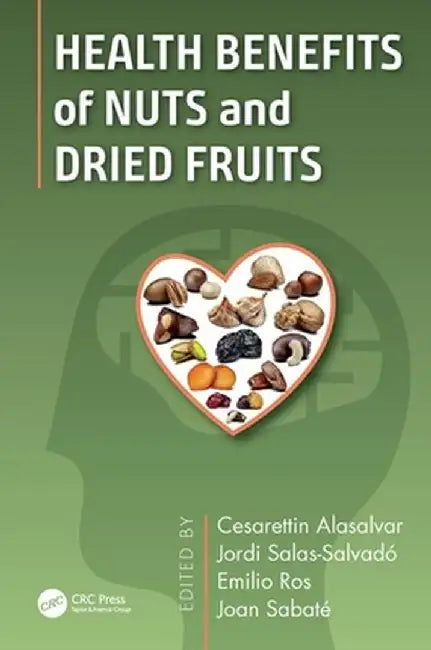 Health Benefits of Nuts and Dried Fruits by Alasalvar