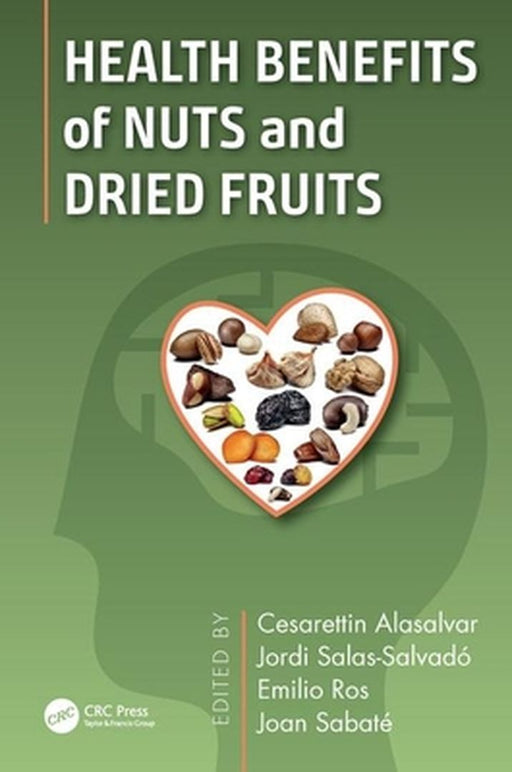Health Benefits of Nuts and Dried Fruits by Alasalvar