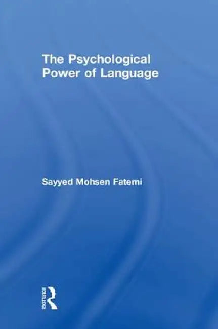 The Psychological Power of Language by Sayyed Mohsen Fatemi