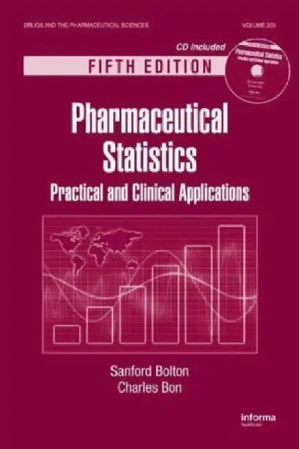 Pharmaceutical Statistics: Practical and Clinical Applications, 5e with CD by Bolton