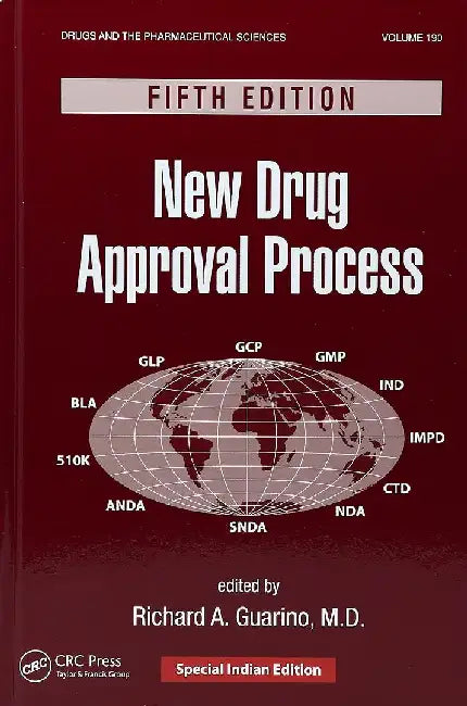New Drug Approval Process: Accelerating Global Registrations, 5e by Guarino