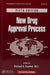 New Drug Approval Process: Accelerating Global Registrations, 5e by Guarino