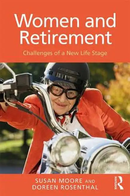 Women and Retirement: Challenges of a New Life Stage by Susan Moore