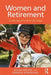 Women and Retirement: Challenges of a New Life Stage by Susan Moore