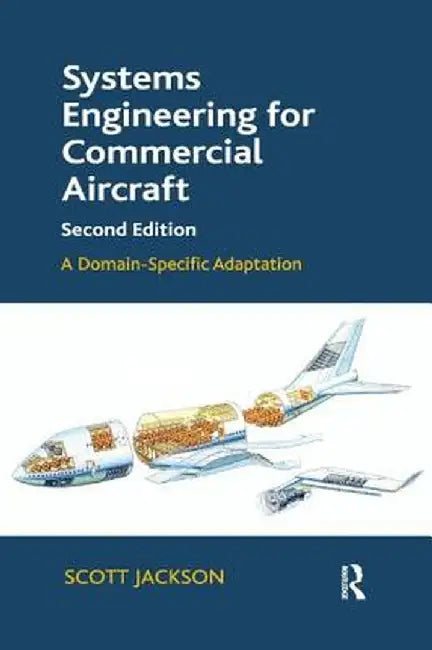 Systems Engineering for Commercial Aircraft: A Domain-Specific Adaptation by Scott Jackson
