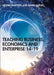 Teaching Business, Economics and Enterprise 14-19 by Helena Knapton
