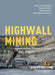 Highwall Mining: Applicability, Design & Safety by John Loui Porathur, Pijush Pal Roy, Baotang Shen