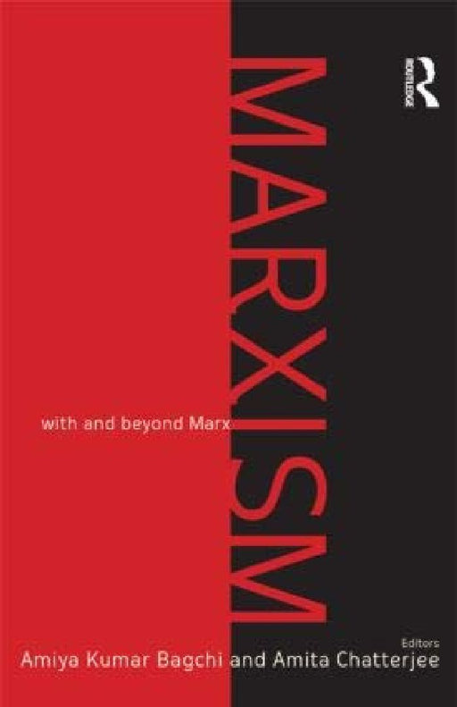 Marrxism: With and Beyond Marx by Amita Chatterjee, Amiya Bagchi