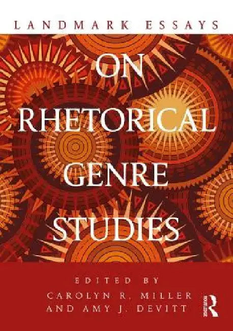 Landmark Essays on Rhetorical Genre Studies by Carolyn R. Miller
