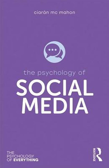 The Psychology of Social Media by Mc Mahon