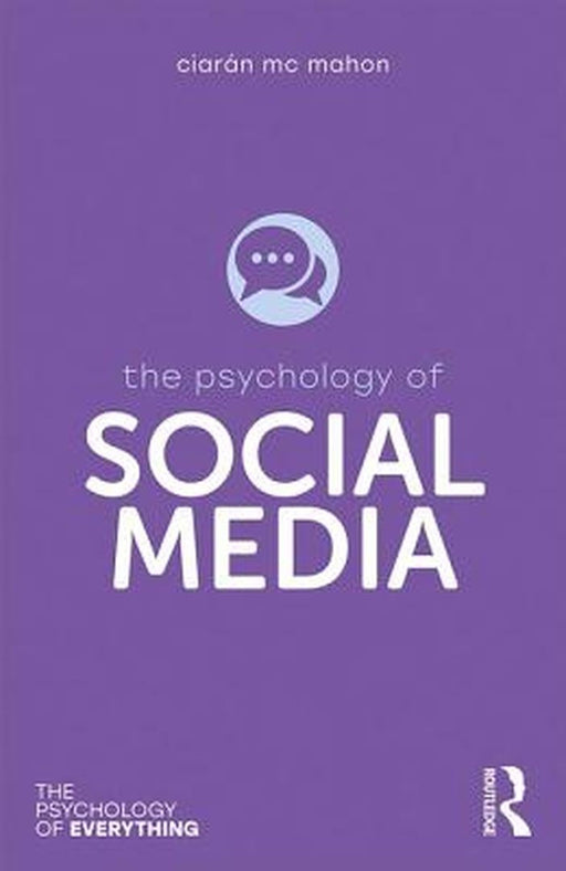 The Psychology of Social Media by Mc Mahon